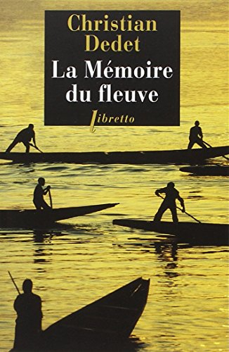 La mémoire du fleuve : l'Afrique aventureuse de Jean Michonnet