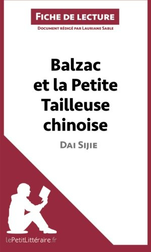 balzac et la petite tailleuse chinoise de dai sijie (fiche de lecture): résumé complet et analyse dé