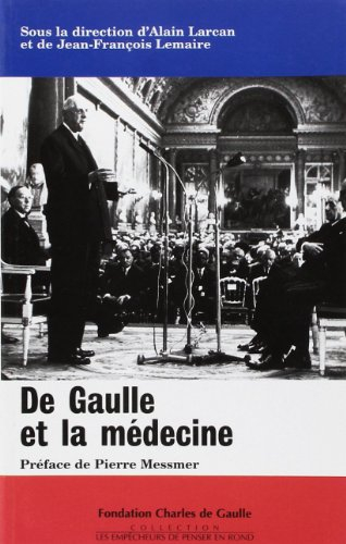 De Gaulle et la médecine : colloque tenu au Val-de-Grâce le 16 novembre 1994. Les médecins de la Fra