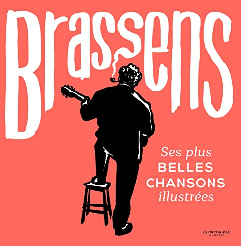 Brassens : ses plus belles chansons illustrées