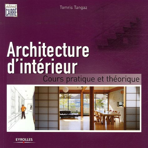 Architecture d'intérieur : cours pratique et théorique