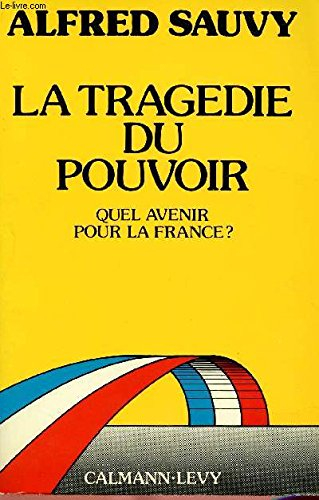 La Tragédie du pouvoir : quel avenir politique pour la France ?