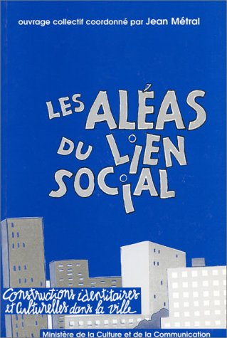 Les aléas du lien social : constructions identitaires et culturelles dans la ville