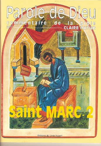 Saint Marc : Evangile de Jésus-Christ selon saint Marc. Vol. 2. Jésus parole du Dieu vivant et pain 