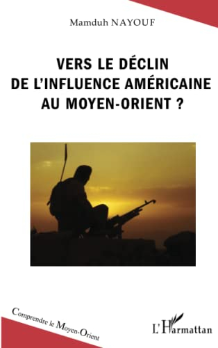 Vers le déclin de l'influence américaine au Moyen-Orient ?