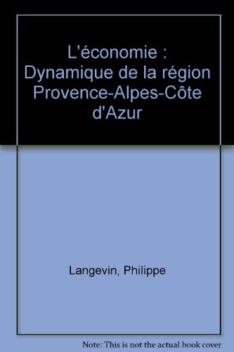 l'économie : dynamique de la région provence-alpes-côte d'azur