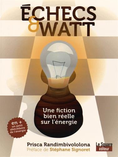 Echecs & watt : une fiction bien réelle sur l'énergie