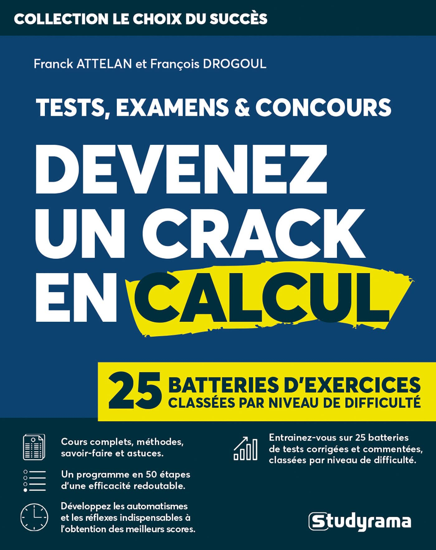 Devenez un crack en calcul : examens, tests et concours : 25 batteries d'exercices classées par nive