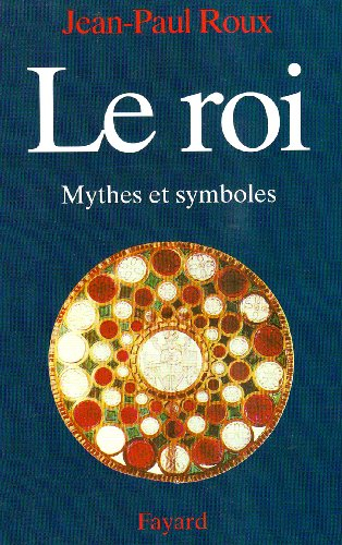 Le roi : mythes et symboles