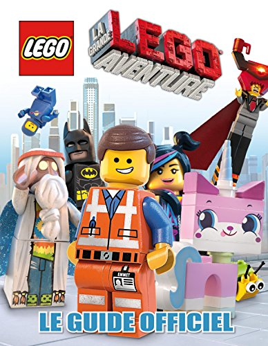 La grande aventure Lego : le guide officiel