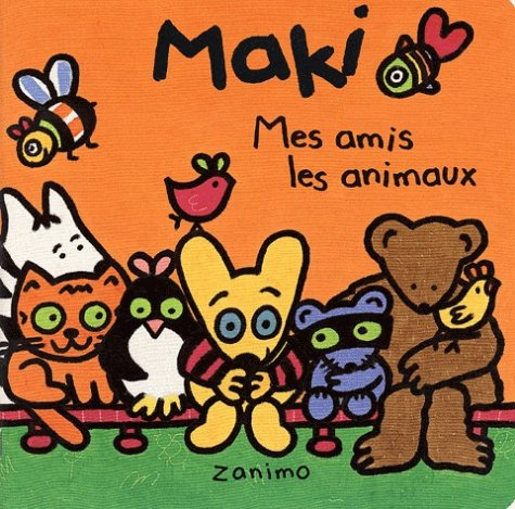maki. : mes amis les animaux