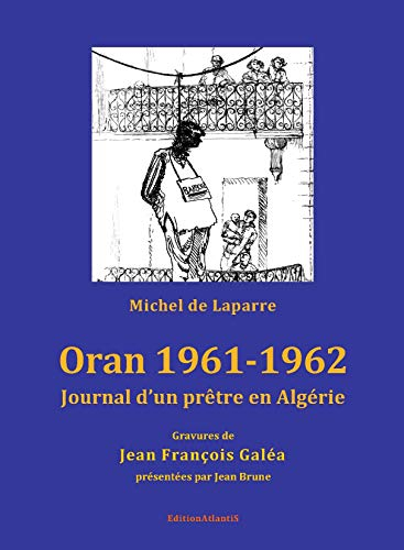 Oran 1961-1962 : journal d'un prêtre en Algérie