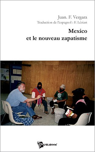 mexico et le nouveau zapatisme : démocratie, liberté, justice