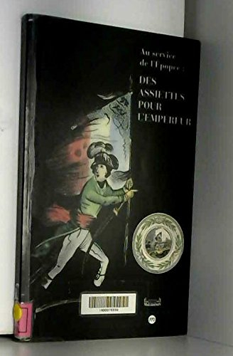 Au service de l'épopée, des assiettes pour l'Empereur : exposition, Musée national des châteaux de M