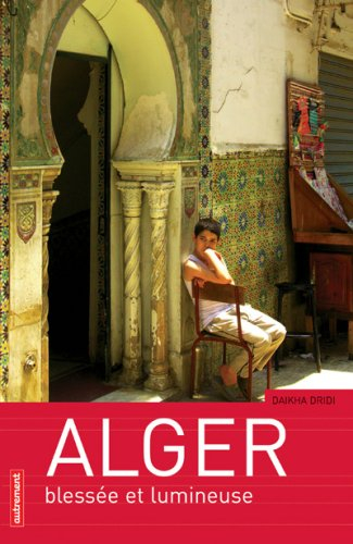 Alger : blessée et lumineuse