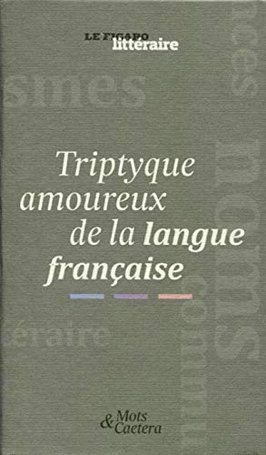 Triptyque amoureux de la langue française