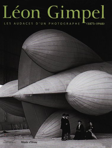 Léon Gimpel (1873-1948) : les audaces d'un photographe amateur : exposition au Musée d'Orsay, Paris,