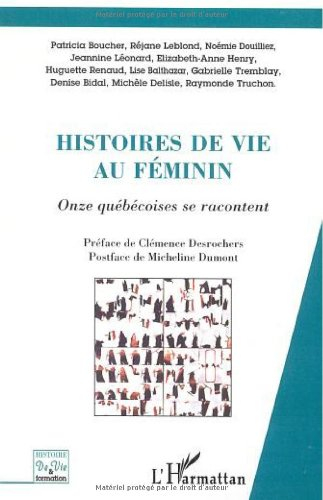 Histoires de vie au féminin pluriel : onze québécoises se racontent