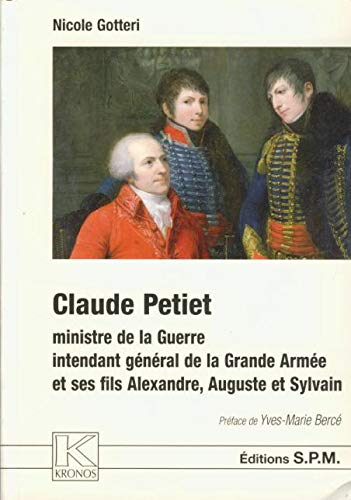 Claude Petiet ministre de la Guerre, intendant général de la Grande Armée et ses fils Alexandre, Aug