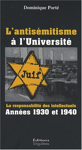 L'antisémitisme à l'université : la responsabilité des intellectuels années 1930-1940