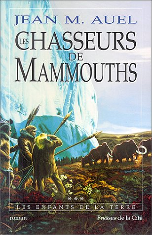 les enfants de la terre, tome 3 : les chasseurs de mammouths