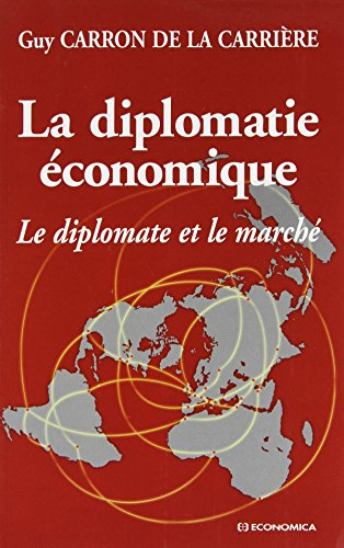 La diplomatie économique : le diplomate et le marché