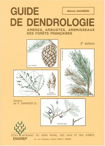 Guide de dendrologie. Arbres, arbustes, arbrisseaux des forêts françaises, 3ème édition