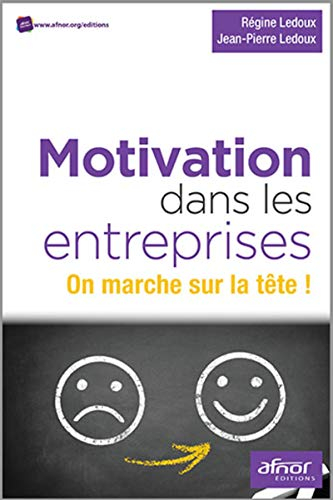 Motivation dans les entreprises : on marche sur la tête !