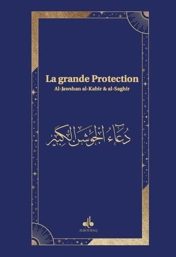 La grande protection : al-Jawshan al-Kabir & al-Saghir