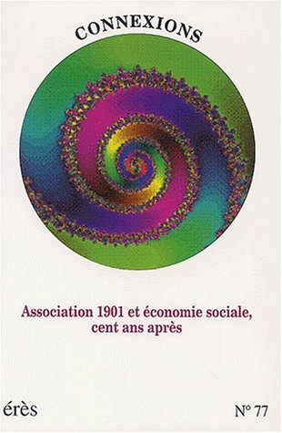 Connexions, n° 77. Association 1901 et économie sociale, cent ans après