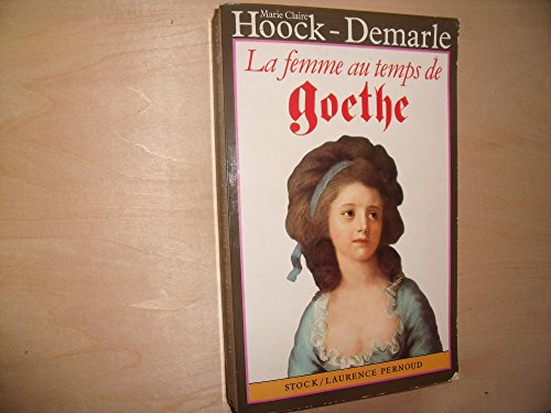 La Femme au temps de Goethe