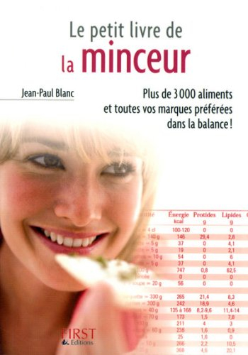 Le petit livre de la minceur : les calories des aliments du quotidien : plus de 3.000 aliments et to