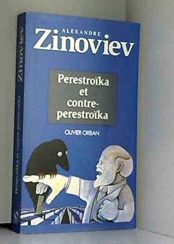 Perestroïka et contre-perestroïka - Alexandre Zinoviev