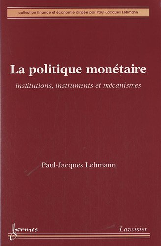 La politique monétaire : institutions, instruments et mécanismes