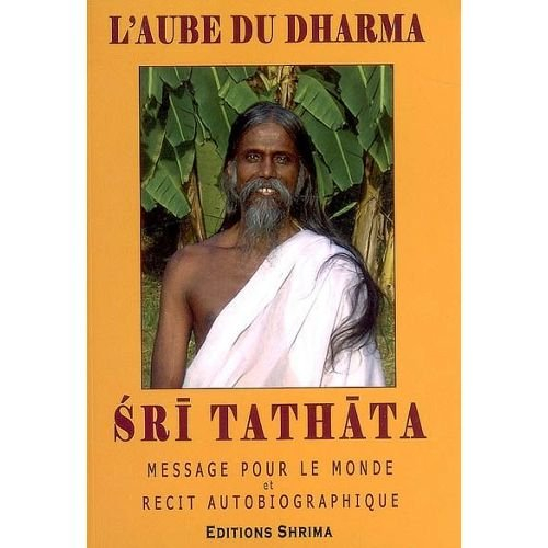 L'aube du dharma : message pour le monde et récit autobiographique