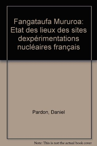 Mururoa, Fangatuafa : état des lieux des sites d'expérimentations nucléaires français