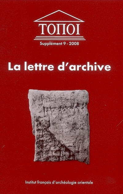 La lettre d'archive : communication administrative et personnellle dans l'Antiquité proche-orientale