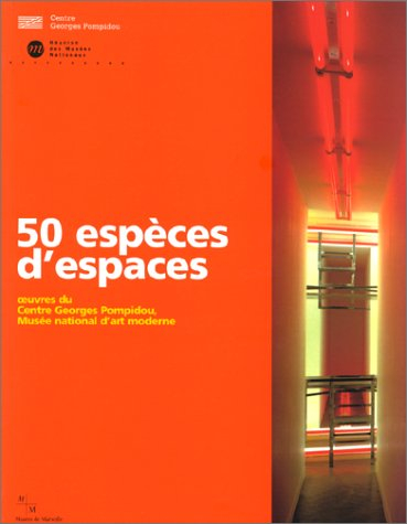 50 espèces d'espaces : oeuvres du Centre Georges Pompidou, Musée national d'art moderne, exposition,