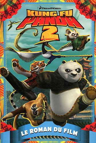 Kung Fu Panda 2 : le roman du film