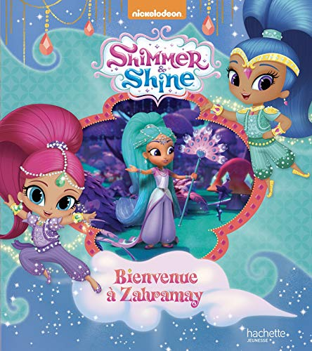 Shimmer & Shine. Bienvenue à Zahramay