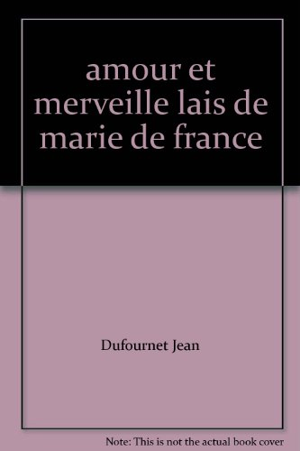 Amour et merveille : les lais de Marie de France