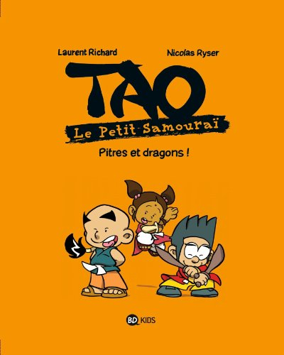 Tao : le petit samouraï. Vol. 2. Pitres et dragons !