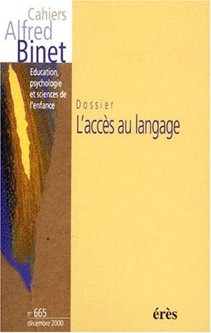 Cahiers Alfred Binet, n° 665. L'accès au langage
