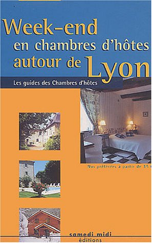 Week-end en chambres d'hôtes autour de Lyon, 2004-2005 : nos préférées à partir de 35 euros