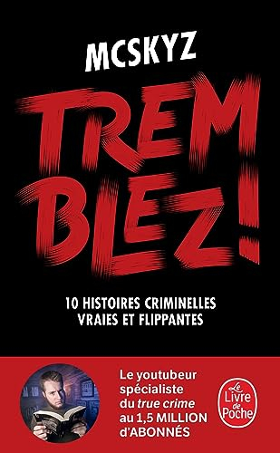 Tremblez ! : 10 histoires criminelles vraies et flippantes