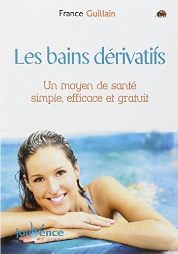 Les bains dérivatifs : un moyen de santé simple, efficace et gratuit