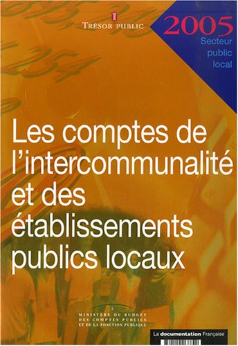 Les comptes de l'intercommunalité et des établissements publics locaux : 2005
