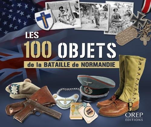 Les 100 objets de la bataille de Normandie