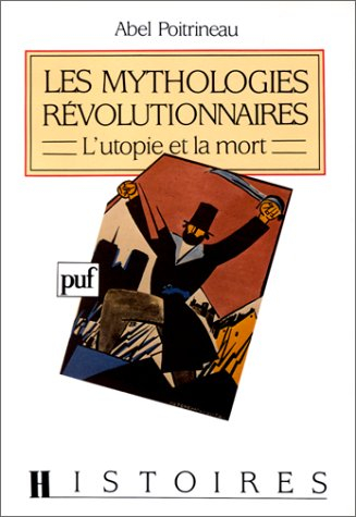 Les Mythologies révolutionnaires : l'utopie et la mort