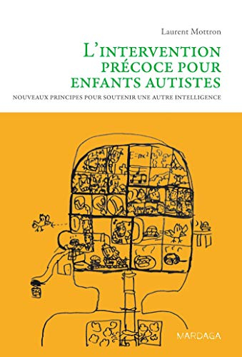 L'intervention précoce pour enfants autistes : nouveaux principes pour soutenir une autre intelligen